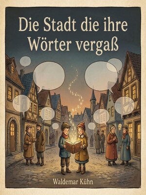 cover image of Die Stadt die ihre Wörter vergaß.